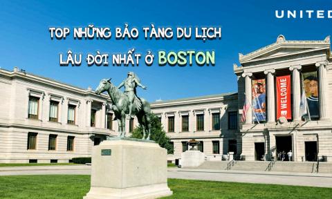 Những Bảo Tàng Lâu Đời Nhất Khi Du Lịch Boston Khiến Người Xem Choáng Ngợp