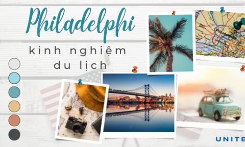 Tất tần tật kinh nghiệm du lịch Philadelphia