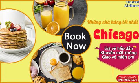 Món ngon hảo hạng tại những nhà hàng tốt nhất tại Chicago