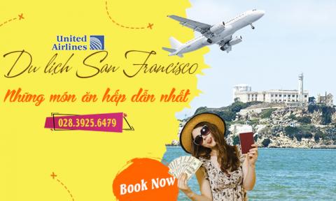 Mê mẫn với hương vị các món ăn đặc sản ở San Francisco