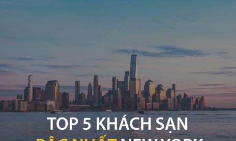 Điểm danh top 5 khách sạn ở New York