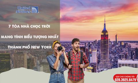 7 Tòa nhà chọc trời mang tính biểu tượng nhất ở Thành phố New York