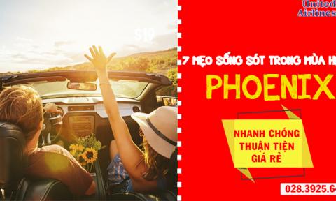 7 mẹo sống sót trong mùa hè ở Phoenix