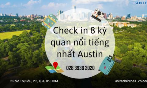 Check in 8 kỳ quan nổi tiếng nhất Austin