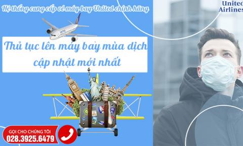 Thủ tục lên máy bay mùa dịch cập nhật mới nhất