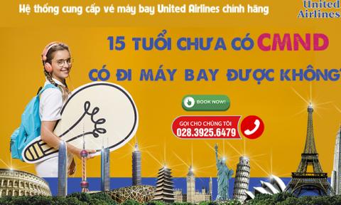 15 tuổi chưa có CMND đi máy bay được không?