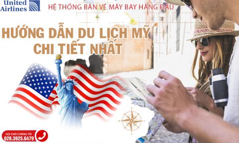Hướng dẫn du lịch Mỹ chi tiết nhất