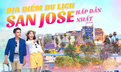 Những điểm du lịch hấp dẫn nhất San Jose