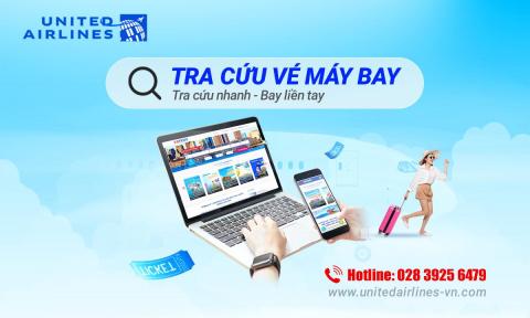 Hướng dẫn tra cứu vé máy bay United Airlines mới nhất