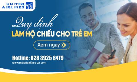 Thông tin quy định làm hộ chiếu cho trẻ em mới nhất