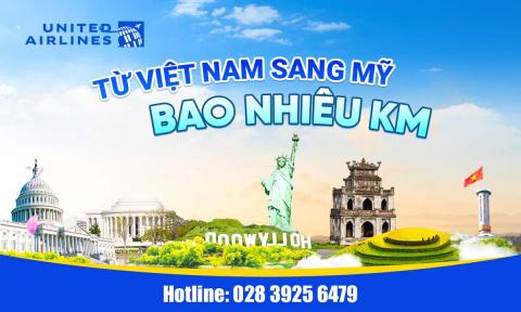 Từ Việt Nam sang Mỹ bao nhiêu km? Thông tin chi tiết