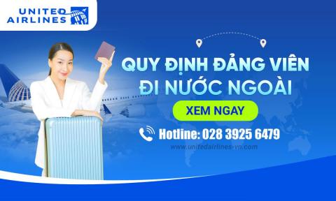 Cập nhật quy định đảng viên đi nước ngoài mới nhất