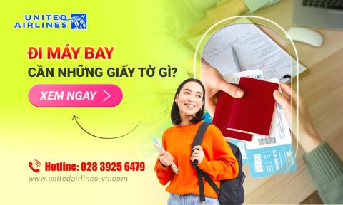 Đi máy bay cần những giấy tờ gì?