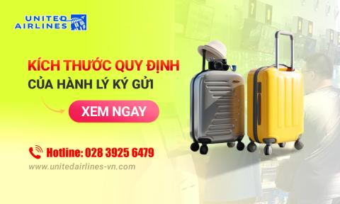 Kích thước quy định của hành lý ký gửi​ United Airlines