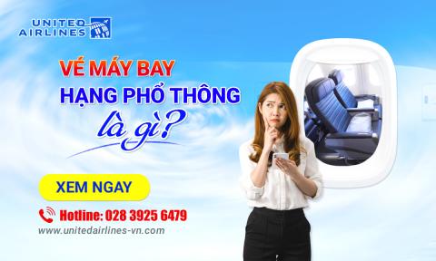Vé máy bay hạng phổ thông là gì?