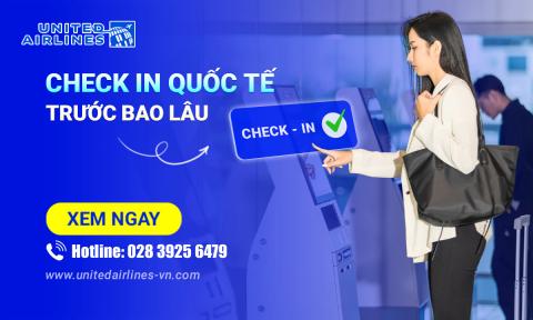 Check in quốc tế trước bao lâu? Thông tin chi tiết
