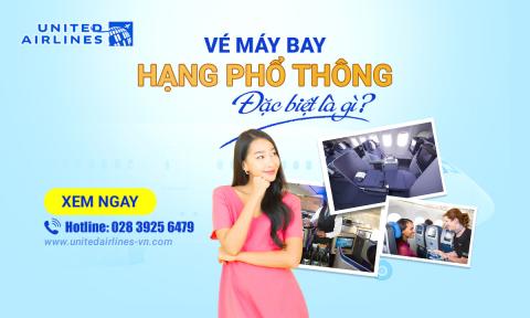 Vé máy bay hạng phổ thông đặc biệt​ là gì?