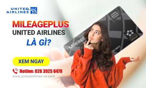 Chương trình MileagePlus United Airlines là gì?