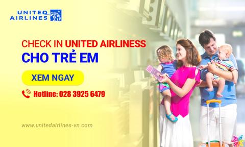 Quy định check in United Airlines cho trẻ em