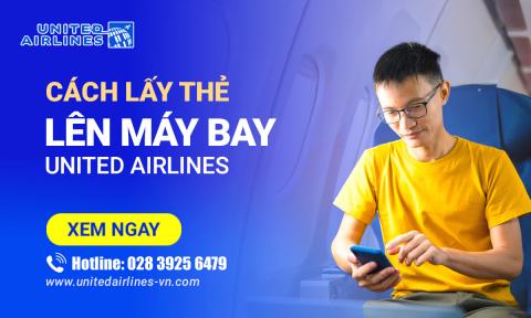 Cách lấy thẻ lên máy bay United Airlines
