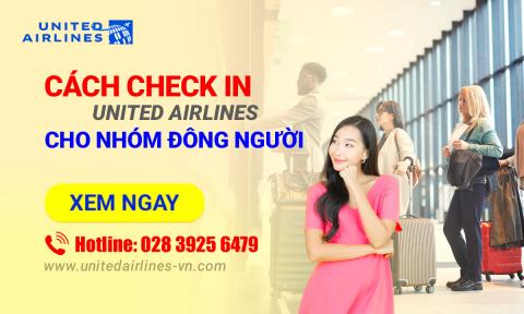 Cách check in United Airlines cho nhóm đông người