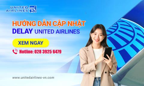 Cập nhật delay United Airlines: Thông tin chi tiết