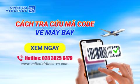 Thông tin tra cứu mã code vé máy bay United Airlines