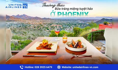 Thưởng thức bữa tráng miệng tuyệt hảo ở Phoenix