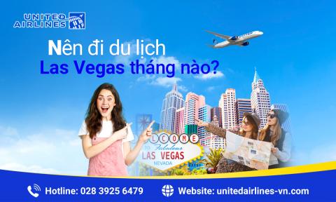 Nên đi du lịch Las Vegas tháng nào?