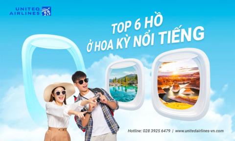 Khám phá 6 hồ ở Hoa Kỳ nổi bật