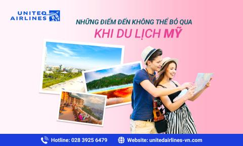 Những điểm đến không thể bỏ qua khi du lịch Mỹ