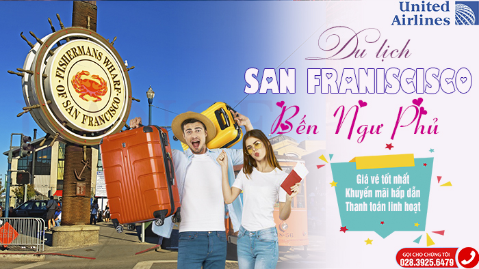 Bến Ngư Phủ San Francisco – điểm du lịch hàng đầu Hoa Kỳ