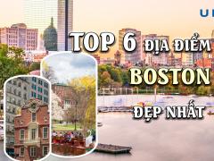 TOP 6 ĐỊA ĐIỂM DU LỊCH BOSTON THÚ VỊ NHẤT