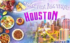 Trải nghiệm ẩm thực khó quên tại "Thành phố Houston năng động"